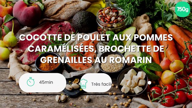 Cocotte de poulet aux pommes caramélisées, brochette de grenailles au romarin