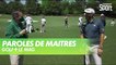 Paroles de Maîtres - Golf+ le Mag - Masters Augusta