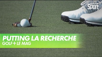 Putting la recherche de la perfection - Golf+ le Mag - Masters Augusta