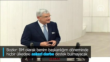 Bozkır: BM olarak benim başkanlığım döneminde hiçbir ülkedeki askeri darbe destek bulmayacak