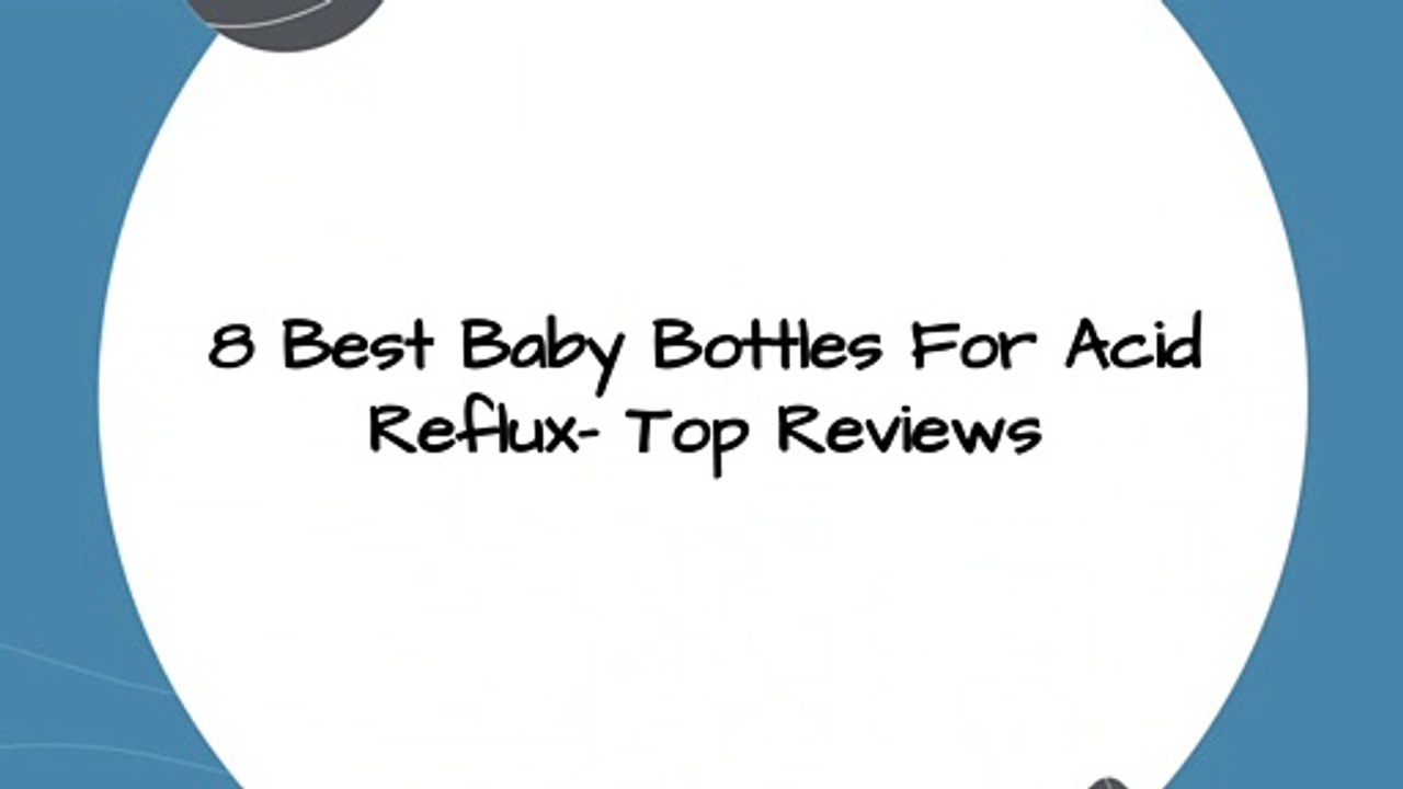 8 Baby Bottles Reviews For Acid Reflux | Mumee Magic