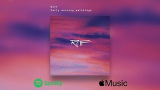 Riff  - Early morning paintings (Official Audio)
