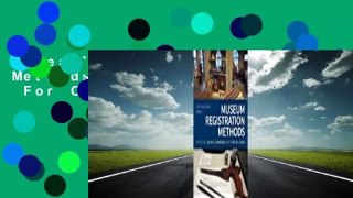 [Read] Museum Registration Methods, Sixth Edition  For Online