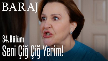 Seni çiğ çiğ yerim! - Baraj 34. Bölüm