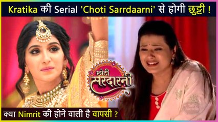 Kratika Sengar To Take Exit From Choti Sarrdaarni, Nimrit Kaur To Re-Enter