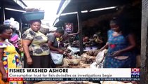 Fishes washed Ashore: Consumption trust for fish dwindles as investigations begin - AM Business on JoyNews (7-4-21)
