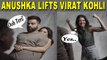 Anushka Sharma lifts hubby Virat Kohli, shares video