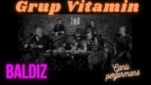 Grup Vitamin - Baldız #CanlıPerformans