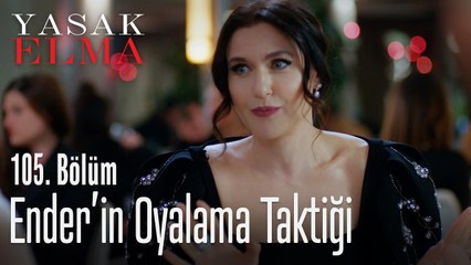 Ender'in oyalama taktiği - Yasak Elma 105. Bölüm