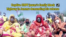 Bijapur Naxal attack: Captive CRPF jawan’s family block highway in Jammu