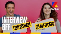 Juju Fitcats & Tibo InShape testent leur couple dans l'interview BFF