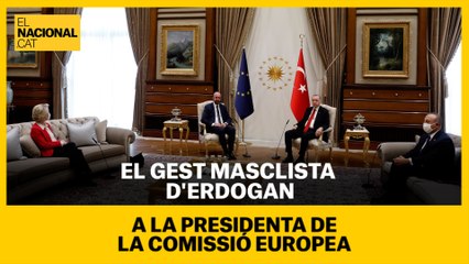 El gest masclista d'Erdogan a la presidenta de la Comissió Europea
