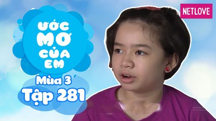 Ước Mơ Của Em | Mùa 3 - Tập 281: Làm túi tặng chị