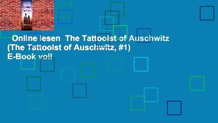 Online lesen  The Tattooist of Auschwitz (The Tattooist of Auschwitz, #1)  E-Book voll
