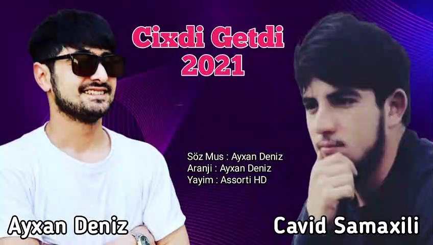 Ayxan Deniz ft Cavid Samaxili - Cixdi Getdi 2021 ( Official Audio )(720P_HD)_1