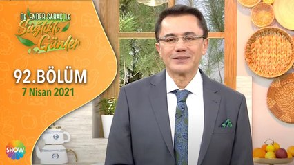 Dr. Ender Saraç ile Sağlıklı Günler 92.Bölüm | 7 Nisan 2021
