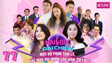 Nailbiz Đại Chiến - Tập 77 | Phim Gia Đình Hay Nhất 2019 | Hồng Đào, Hồng Vân, Minh Nhí, Thúy Nga