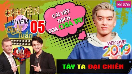 Tây Ta Đại Chiến - Tập 05 | Brian: Gái Việt thích dọa chia tay - Kyo & Bimax không quay lại người cũ