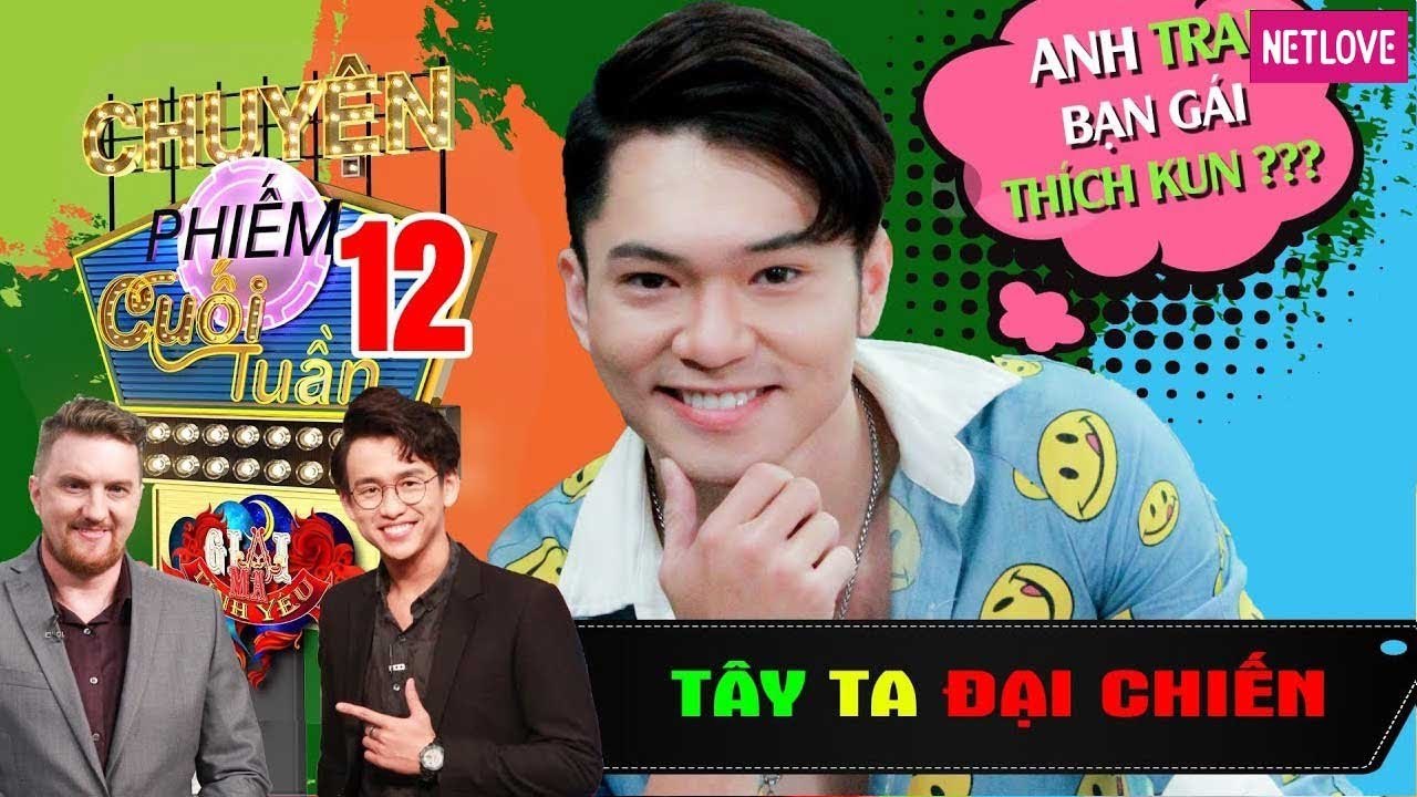 Tây Ta Đại Chiến - Tập 12 | Đi tắm gặp bố người yêu - Bảo Kun bỏ chạy khi anh của bạn gái thích mình