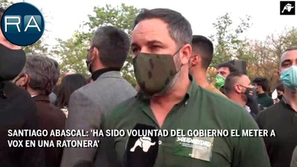 Santiago Abascal: 'Ha sido voluntad del Gobierno el meter a VOX en una ratonera'