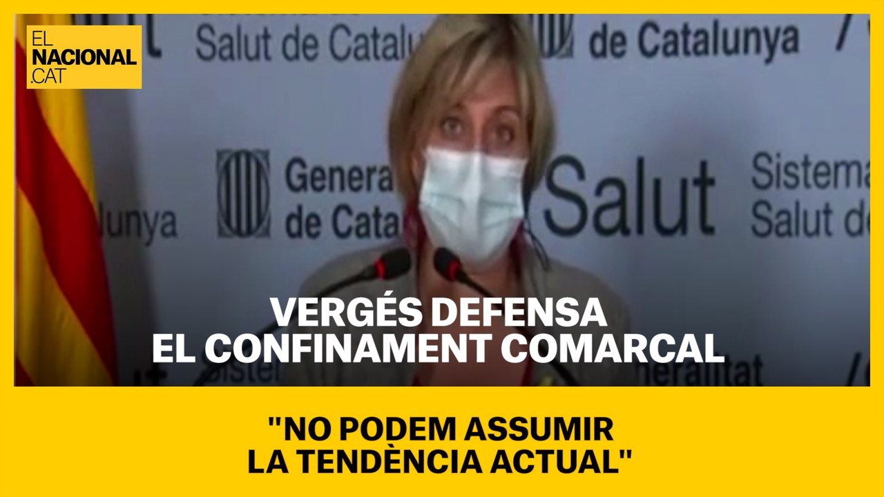 Vergés defensa el confinament comarcal: "No podem assumir la tendència actual"