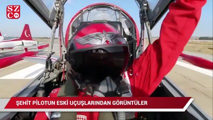 Şehit pilotun eski uçuşlarından görüntüler