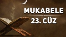 23 Cüz Mukabele - Kur'an-ı Kerim Hatmi Şerif Dinle