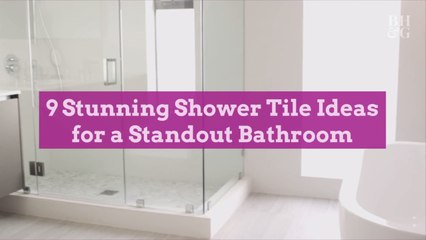 9 Stunning Shower Tile Ideas for a Standout Bathroom
