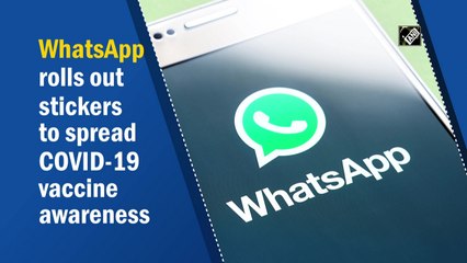 WhatsApp rolls out stickers to spread Covid-19 vaccine awareness