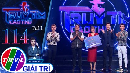 Truy tìm cao thủ - Tập 114 FULL: Nghệ sĩ Hòa Hiệp, Bá Thắng, Ngọc Ánh, Anh Tài