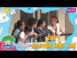 Về Trường - Tập 75: Trường THPT Nguyễn Hữu Thọ