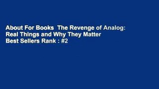 About For Books  The Revenge of Analog: Real Things and Why They Matter  Best Sellers Rank : #2