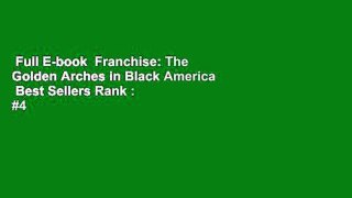 Full E-book  Franchise: The Golden Arches in Black America  Best Sellers Rank : #4
