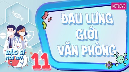Bác Sĩ Nói Gì - Tập 11: Tìm hiểu về bệnh đau lưng hay gặp ở giới văn phòng và cách phòng tránh
