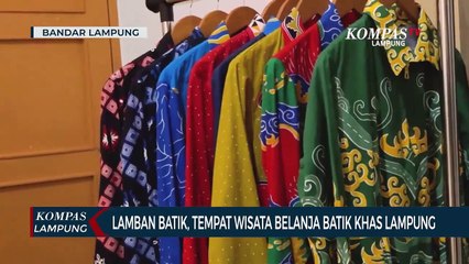 Télécharger la video: Mengulas Lamban Batik, Tempat Wisata Belanja Batik Khas Lampung