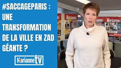 #SaccageParis : une transformation de la ville en ZAD géante ?