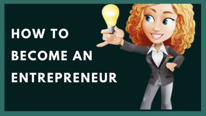 How to Become an Entrepreneur?