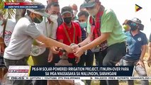 GOVERNMENT AT WORK: P6.6-M Solar-Powered Irrigation Project, itinurn-over para sa mga magsasaka sa Malungon, Sarangani