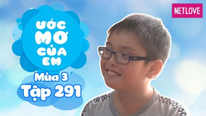 Ước Mơ Của Em | Mùa 3 - Tập 291: Trở thành nhà biên kịch