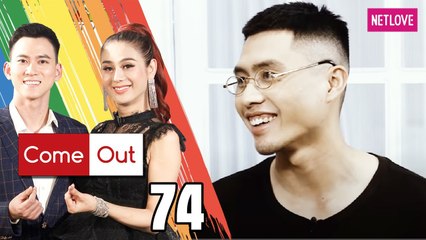Come Out | Bước Ra Ánh Sáng - Tập 74