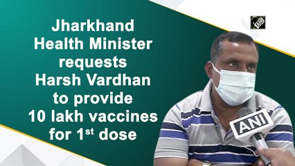 Jharkhand Health Minister requests Harsh Vardhan to provide 10 lakh Covid-19 vaccines for first dose