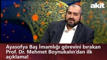 Ayasofya Baş İmamlığı görevini bırakan Prof. Dr. Mehmet Boynukalın’dan ilk açıklama!