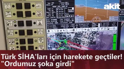 Türk SİHA'ları için harekete geçtiler! Ordumuz şoka girdi