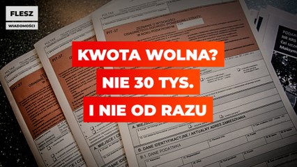 Kwota wolna? Nie 30 tys. i nie od razu