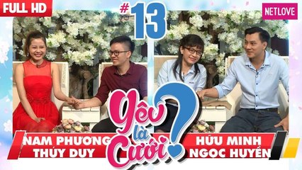 Yêu Là Cưới - Tập 13: Nam Phương - Thúy Duy | Hữu Minh - Ngọc Huyền