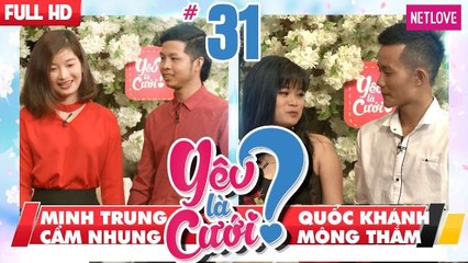 Yêu Là Cưới - Tập 31:  Minh Trung - Cẩm Nhung | Quốc Khánh - Mộng Thắm
