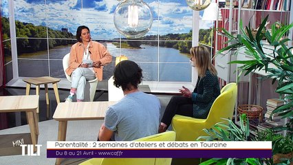 MINI TILT - 08/04/2021 - Parentalité : 2 semaines d'ateliers et débats en Touraine