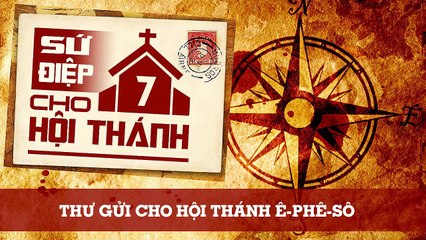 THƯ GỬI CHO HỘI THÁNH Ê-PHÊ-SÔ