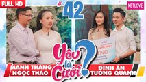 Yêu Là Cưới - Tập 42: Yêu người đã có một đời vợ và hai con - Cặp đôi nên duyên từ chùa