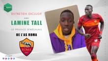 Entretien exclusif avec Lamine Tall, le prodige sénégalais de l'AS Roma